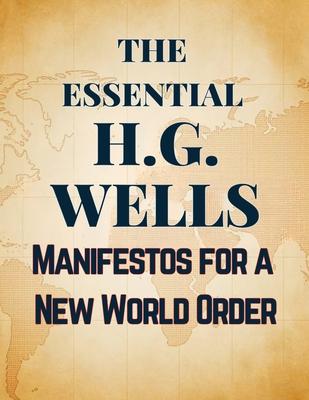 The Essential H.G. Wells Manifestos for a New World Order Subscription