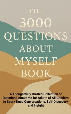 The 3000 Questions About Myself Book: A Thoughtfully Crafted Collection of Questions About Me for Adults of All Genders to Spark Deep Conversations, S Subscription
