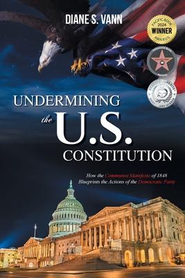 Undermining the U.S. Constitution