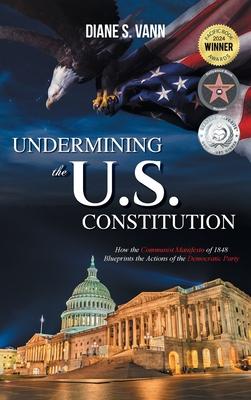 Undermining the U.S. Constitution