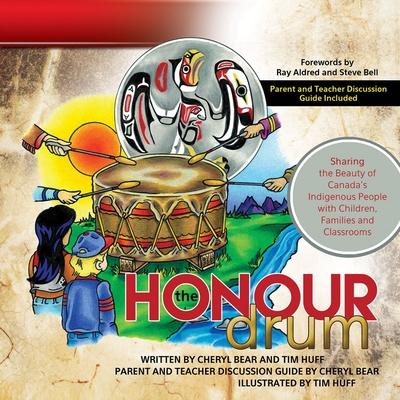 The Honour Drum: Sharing the Beauty of Canada's Indigenous People with Children, Families and Classrooms