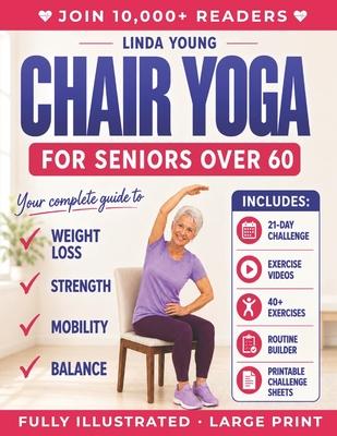 The Complete Guide to Chair Yoga for Seniors Over 60: 40+ Low-Impact Easy Exercises to Restore Strength, Mobility, Balance, and Lose Weight in 21 Days Subscription