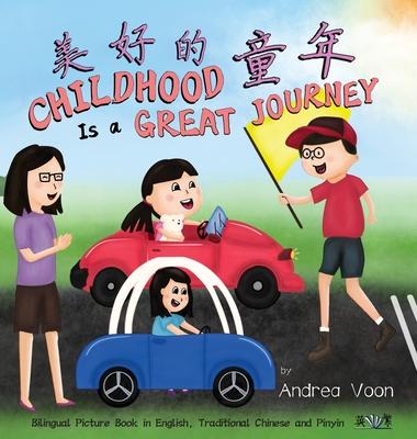 Childhood Is a Great Journey: Bilingual Picture Book in English, Traditional Chinese and Pinyin