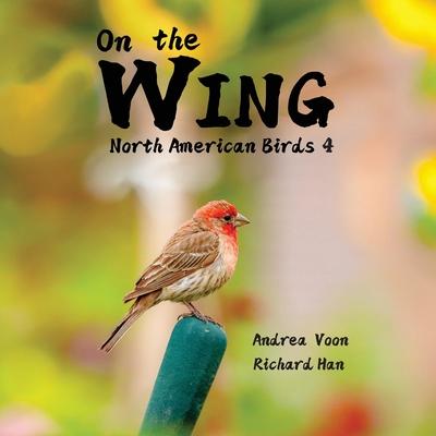 On the Wing - North American Birds 4