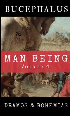 Man Being Volume 4: Bucephalus