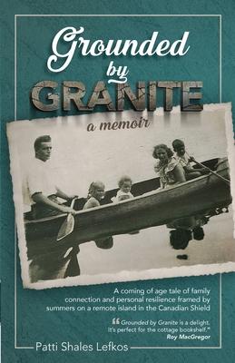 Grounded by Granite: A Memoir