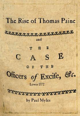 The Rise of Thomas Paine: and The Case of the Officers of Excise