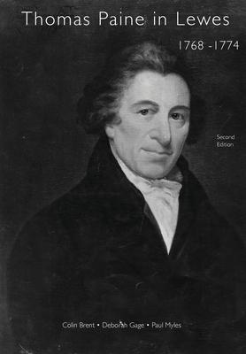 Thomas Paine in Lewes 1768-1774 Second Edition 2020: A Prelude to American Independence