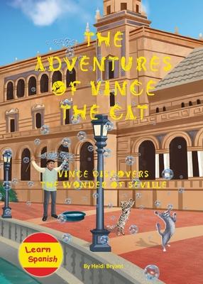 The Adventures of Vince the Cat: Vince Discovers the Wonder of Seville