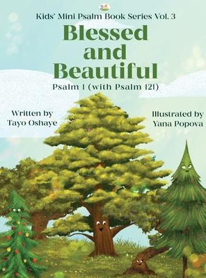 Blessed and Beautiful: Psalm 1 (with Psalm 121)