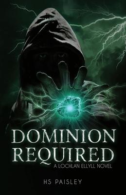 Dominion Required: A Lochlan Ellyll Novel