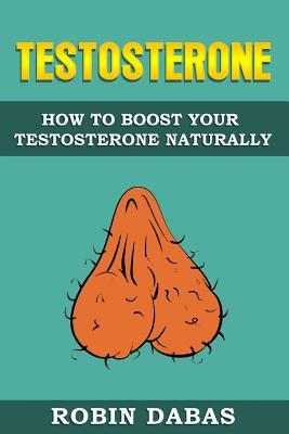 Testosterone: How to Boost Testosterone Naturally