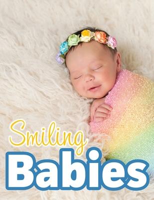 Smiling Babies: A Picture Book With Easy-To-Read Text