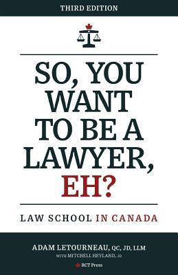 So, You Want to be a Lawyer, Eh?: Law School in Canada