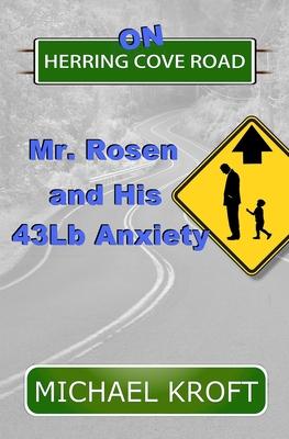 On Herring Cove Road: Mr. Rosen and His 43Lb Anxiety