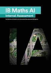 IB Math AI [Applications and Interpretation] Internal Assessment: The Definitive IA Guide for the International Baccalaureate [IB] Diploma Subscription