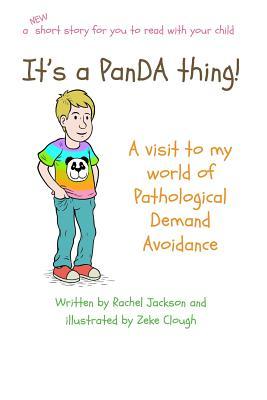 It's a PanDA thing - A visit to the World of PDA: A visit to the world of Pathological Demand Avoidance