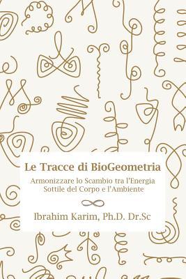 Tracce di BioGeometria: Armonizzare lo Scambio tra l'Energia Sottile del Corpo e l'Ambiente