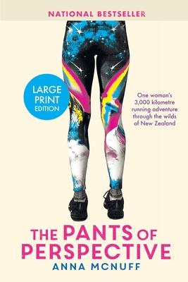 The Pants Of Perspective: One woman's 3,000 kilometres running adventure through the wilds of New Zealand