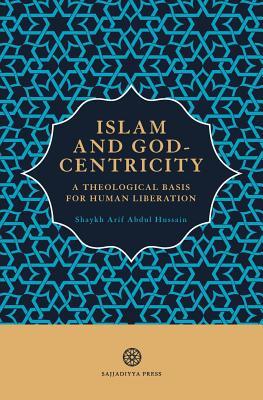 Islam and God-Centricity: A Theological Basis for Human Liberation