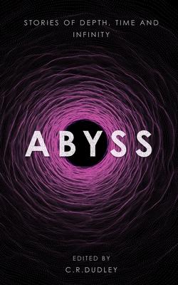 Abyss: Stories of Depth, Time and Infinity