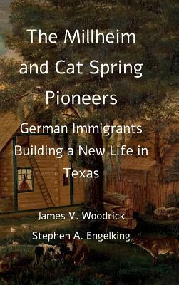 The Millheim and Cat Spring Pioneers: German Immigrants Building a New Life in Texas