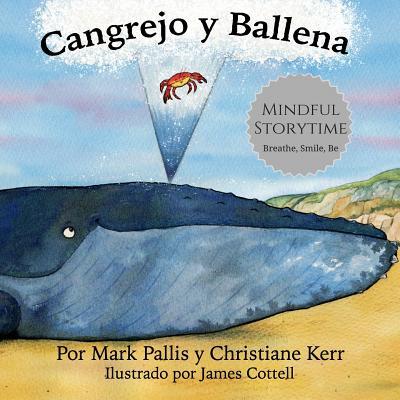 Cangrejo y Ballena: mindfulness para nios: la introduccin ms fcil, sencilla y bella a la atencin plena para nios