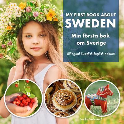 My First Book About Sweden - Min Frsta Bok Om Sverige: A children's picture guide to Swedish culture, traditions and fun