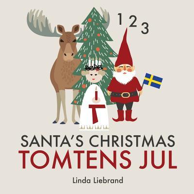 Santa's Christmas Tomtens jul: A bilingual Swedish Christmas counting book - En tvsprkig rknebok p svenska och engelska