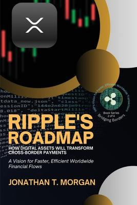 Ripple's Roadmap: A Vision for Faster, Efficient Worldwide Financial Flows