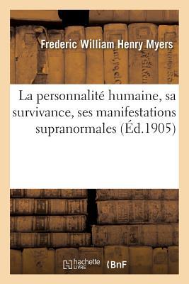 La Personnalit Humaine, Sa Survivance, Ses Manifestations Supranormales