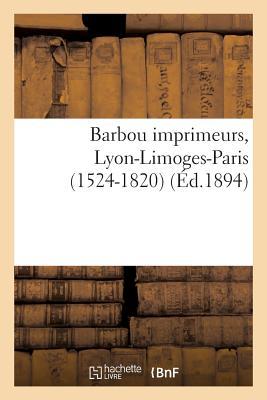 Barbou Imprimeurs, Lyon-Limoges-Paris (1524-1820) Subscription