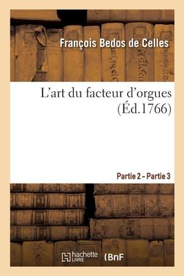 L'Art Du Facteur d'Orgues. Partie 2 - Partie 3