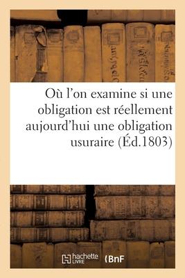 O l'On Examine Si Une Obligation Qui Contient l'Intrt Des Intrts  Un Taux Suprieur:  Celui de 5 Pour 100 Fix Par l'dit de 1770, Est Relleme