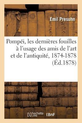 Pompi, Les Dernires Fouilles  l'Usage Des Amis de l'Art Et de l'Antiquit, 1874-1878 Subscription