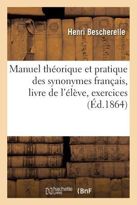 Manuel Thorique Et Pratique Des Synonymes Franais, Livre de l'lve, Exercices Subscription