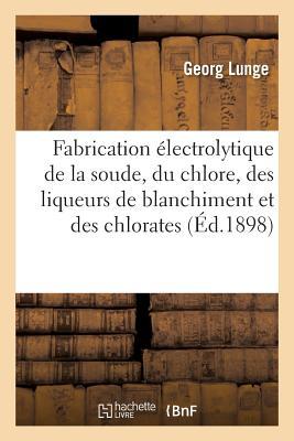 Fabrication lectrolytique de la Soude, Du Chlore, Des Liqueurs de Blanchiment Et Des Chlorates Subscription