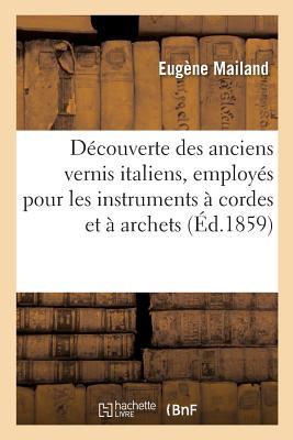 Dcouverte Des Anciens Vernis Italiens, Employs Pour Les Instruments  Cordes Et  Archets