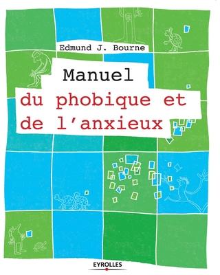 Manuel du phobique et de l'anxieux