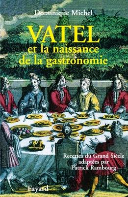 Vatel et la naissance de la gastronomie Subscription