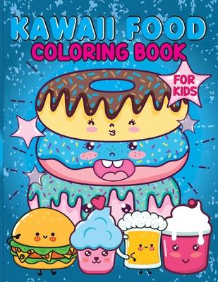 Kawaii Food Coloring Book for Kids: Kawaii Food Coloring Book for Children