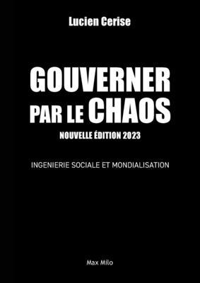 Gouverner par le chaos: Ingnierie sociale et mondialisation