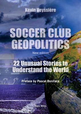 Soccer Club Geopolitics - New edition: 22 Unusual Stories to Understand the World Subscription