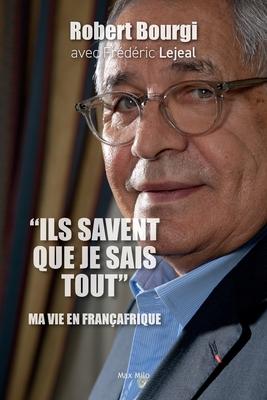 "Ils savent que je sais tout": Ma vie en Franafrique