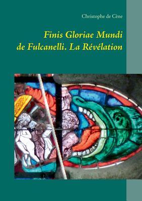 Finis Gloriae Mundi de Fulcanelli: La Rvlation