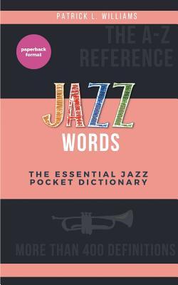 Jazz words: The essential jazz pocket dictionary