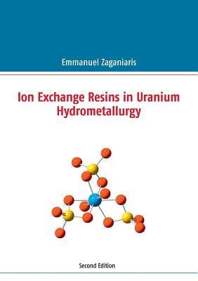 Ion Exchange Resins in Uranium Hydrometallurgy: Second Edition