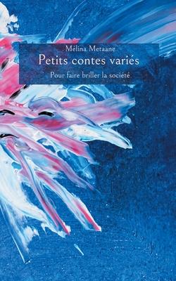 Petits contes varis: pour faire briller la socit