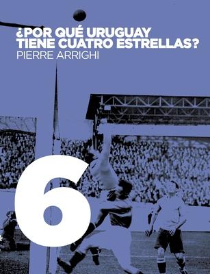 Por qu Uruguay tiene cuatro estrellas? Subscription