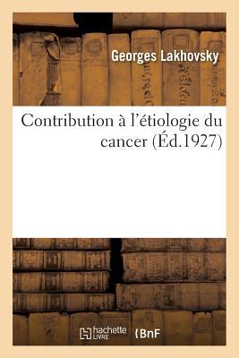 Contribution  l'tiologie Du Cancer